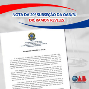 Leia mais sobre o artigo NOTA DA 20ª SUBSEÇÃO DA OAB/RJ.