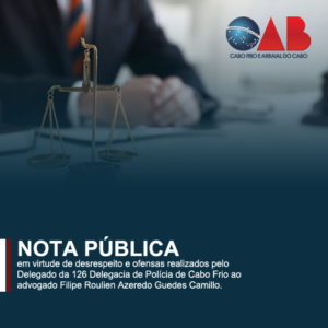Leia mais sobre o artigo NOTA PÚBLICA – Apoio incondicional ao advogado Filipe Roulien Azeredo Guedes Camillo.