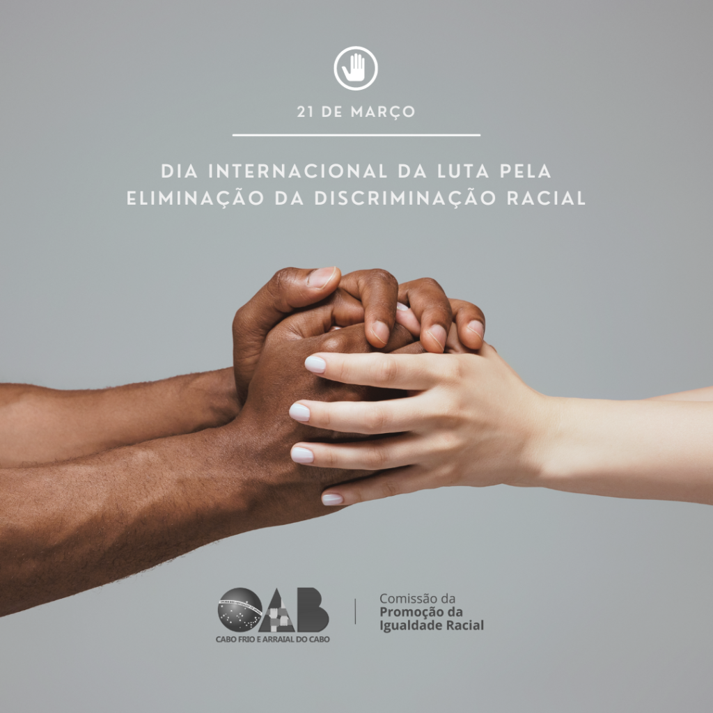 Dia Internacional Da Luta Pela EliminaÇÃo Da DiscriminaÇÃo Racial Oab Cabo Frio E Arraial Do 3568
