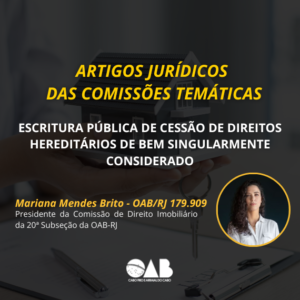 Leia mais sobre o artigo ESCRITURA PÚBLICA DE CESSÃO DE DIREITOS HEREDITÁRIOS DE BEM SINGULARMENTE CONSIDERADO