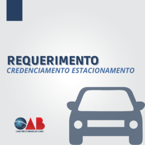 Leia mais sobre o artigo REQUERIMENTO DE CREDENCIAMENTO PARA VAGA DE ESTACIONAMENTO